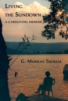 Paperback Living the Sundown: A Caregiving Memoir Book