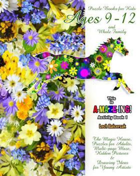 Puzzle Books for Kids Ages 9-12 and Whole Family. Activity Book 1. The Magic House, Puzzles for Adults, Multi-page Maze, Hidden Pictures & Drawing Ideas for Young Artists.
