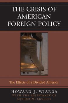 Hardcover Crisis of American Foreign Policy: The Effects of a Divided America Book