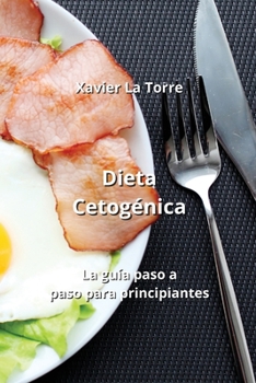 Paperback Dieta Cetogénica: La guía paso a paso para principiantes [Spanish] Book
