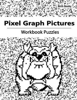 Paperback Pixel Graph Pictures: 58 Puzzles Perfect for Shapes, Objects, Face, Animal and Small Pictures, Medium Pictures, Large Pictures (Low Difficul Book