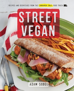 Paperback Street Vegan: Recipes and Dispatches from the Cinnamon Snail Food Truck: A Cookbook Book