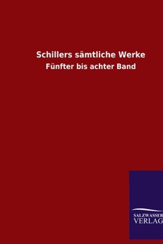 Paperback Schillers sämtliche Werke: Fünfter bis achter Band [German] Book