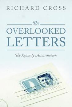 Paperback The Overlooked Letters: The Kennedy Assassination Book