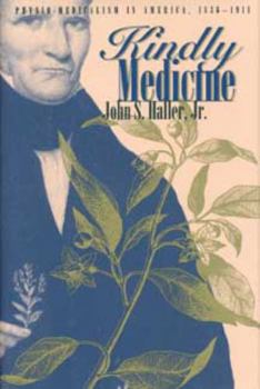Kindly Medicine: Physio-Medicalism in America, 1836-1911