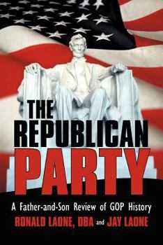 The Republican Party: A Father-and-Son Review of RNC History