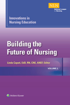Paperback Innovations in Nursing Education: Building the Future of Nursing, Volume 2 Volume 2 Book