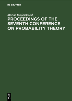 Hardcover Proceedings of the Seventh Conference on Probability Theory: August 29-September 4, 1982, Brasov, Romania Book