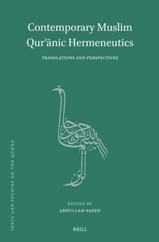 Contemporary Muslim Qur?anic Hermeneutics: Translations and Perspectives (Texts and Studies on the Qur?an)