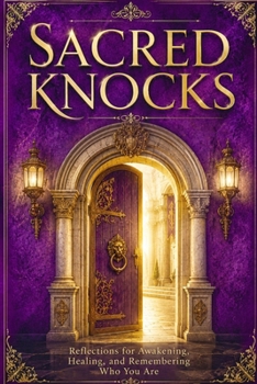 Paperback Sacred Knocks: Reflections on Awakening, Healing, and Remembering Who You Are Book