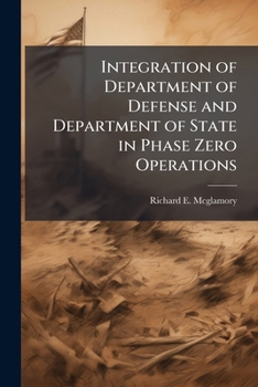 Paperback Integration of Department of Defense and Department of State in Phase Zero Operations Book