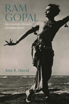 Paperback RAM Gopal: Interweaving Histories of Indian Dance Book