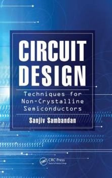 Paperback Circuit Design Techniques for Non-Crystalline Semiconductors Book