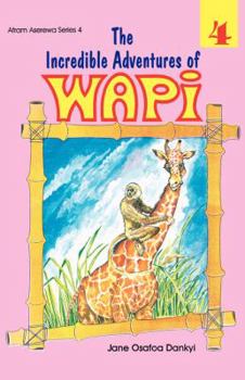 Paperback The Incredible Adventures of Wapi. Book 4 Book