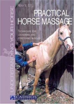 Paperback Practical Horse Massage : Techniques for Loosening and Stretching Muscles Book