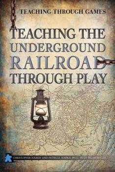 Paperback Teaching the Underground Railroad Through Play Book