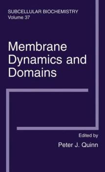 Hardcover Membrane Dynamics and Domains: Subcellular Biochemistry Book