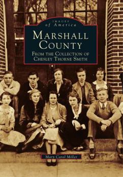 Marshall County: From the Collection of Chesley Thorne Smith - Book  of the Images of America: Mississippi