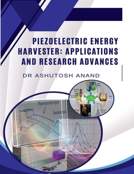 Piezoelectric Energy Harvester: Applications and Research Advances