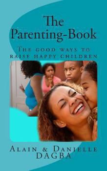 Paperback The Parenting-Book: The good ways to raise happy children Book
