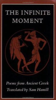 Paperback The Infinite Moment: Greek Poetry Book