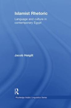 Paperback Islamist Rhetoric: Language and Culture in Contemporary Egypt Book