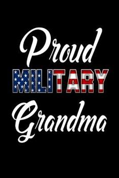 Proud Military Grandma: Military Family Support Gift Notebook for Grandmother