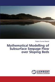 Paperback Mathematical Modelling of Subsurface Seepage Flow over Sloping Beds Book