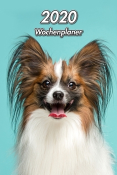 2020 Wochenplaner: Kontinentaler Zwergspaniel Papillon | 107 Seiten, 15cm x 23cm ca. A5 | Taschenkalender | Terminplaner | Tagebuch | Terminkalender | Organizer für Hundeliebhaber (German Edition)