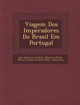 Paperback Viagem DOS Imperadores Do Brasil Em Portugal [Portuguese] Book