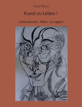 Paperback Kunst zu Leben !: Lebenskunst - Nein - zu sagen ! [German] Book