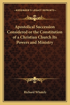Paperback Apostolical Succession Considered or the Constitution of a Christian Church Its Powers and Ministry Book