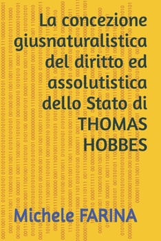 Paperback THOMAS HOBBES e la concezione giusnaturalistica del diritto ed assolutistica dello Stato [Italian] Book