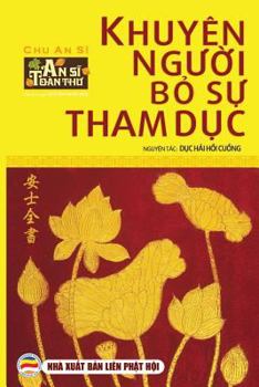 Paperback Khuyên người bỏ sự tham dục: (nguyên tác Dục hải hồi cuồng) [Vietnamese] Book