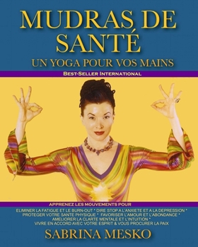 Paperback Mudras de Santé: Un Yoga Pour Vos Mains [French] Book