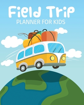 Paperback Field Trip Planner For Kids: Homeschool Adventures Schools and Teaching For Parents For Teachers At Home Book