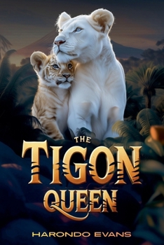 Paperback The Tigon Queen: Nature Does Not Always Begin the Circle of Life Book
