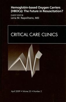 Hardcover Hemoglobin-Based Oxygen Carriers (Hbocs): The Future in Resuscitation? an Issue of Critical Care Clinics: Volume 25-2 Book