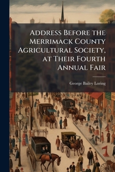 Paperback Address Before the Merrimack County Agricultural Society, at Their Fourth Annual Fair Book