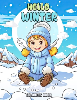 Paperback Hello Winter Coloring Book: Warm Up Your Creativity with Cozy Winter Scenes Book
