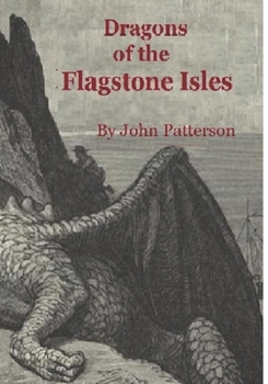 Dragons of the Flagstone Isles: The Apteraxis Trilogy - Book #1 of the Dragons of the Flagstone Isles Trilogies