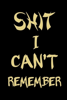 Paperback Shit I Can't Remember: A Password Book for People Who Can't Remember Shit: Logbook To Protect Usernames, Password and Username Keeper, Intern Book