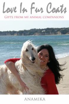 Paperback Love in Fur Coats: Gifts from my Animal Companions Book