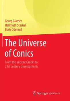 Paperback The Universe of Conics: From the Ancient Greeks to 21st Century Developments Book