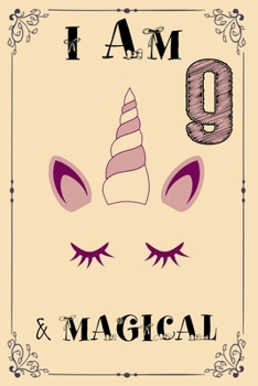 Paperback I am 9 & Magical: UNICORN Birthday Journal Happy Birthday 9 Years Old - Journal for kids - 9 Year Old Christmas birthday gift Book