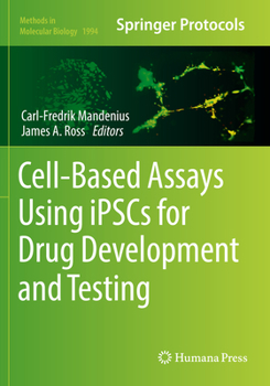 Cell-Based Assays Using IPSCS for Drug Development and Testing - Book #1994 of the Methods in Molecular Biology