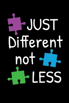 Paperback Just Different Not Less: Journal / Notebook / Diary Gift - 6"x9" - 120 pages - White Lined Paper - Matte Cover Book