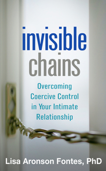 Paperback Invisible Chains: Overcoming Coercive Control in Your Intimate Relationship Book