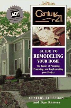 Century 21 Guide to Remodeling Your Home (Century 21 Guide to)