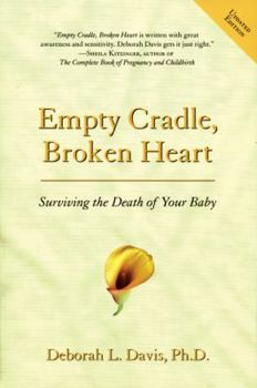 Paperback Empty Cradle, Broken Heart: Surviving the Death of Your Baby Book